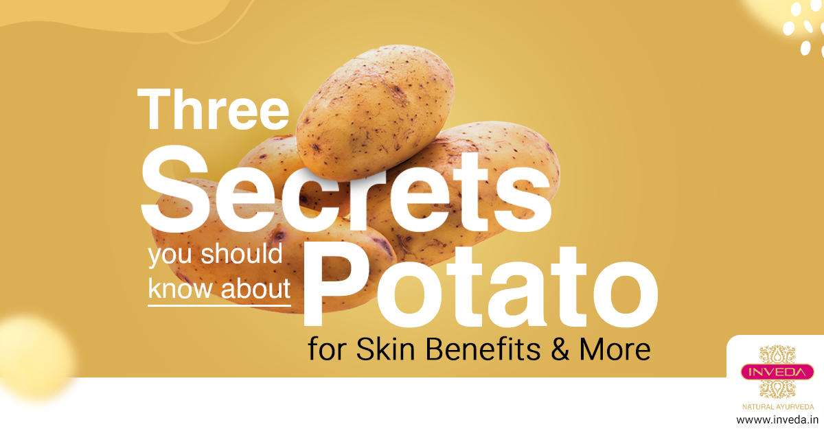 3 Secrets that you should know about Potato for Skin Benefits